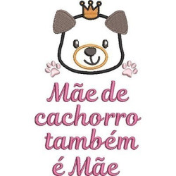 MÃE DE CACHORRO TAMBÉM É MÃE