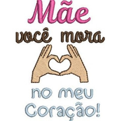 Matriz De Bordado Mãe Você Mora No Meu Coração..
