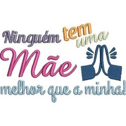 NINGUÉM TEM UMA MÃE MELHOR