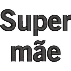 Matriz De Bordado Super Mãe