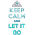 Keep Calm And Let It Go Motivacionais