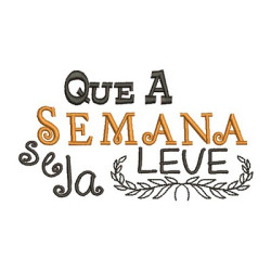 Matriz De Bordado Que A Semana Seja Leve